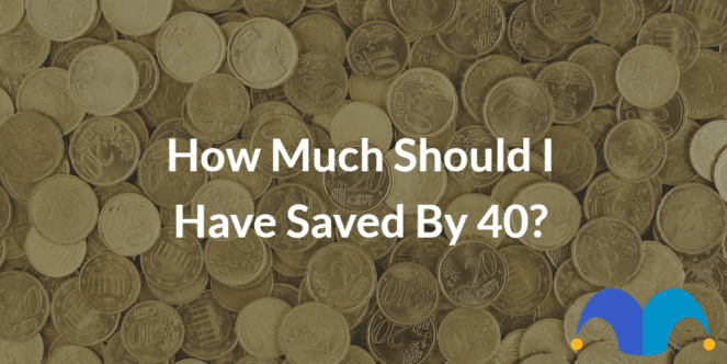 how-much-should-i-have-saved-by-40-the-motley-fool-uk