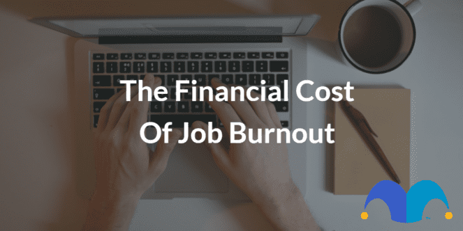 The Financial Cost Of Job Burnout | The Motley Fool UK